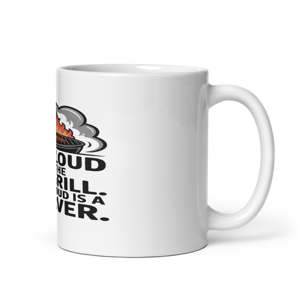 MY CLOUD IS FROM THE GRILL. YOUR CLOUD IS A SERVER. - mug