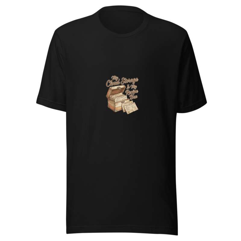 My Cloud Storage Is My Recipe Box - tshirt