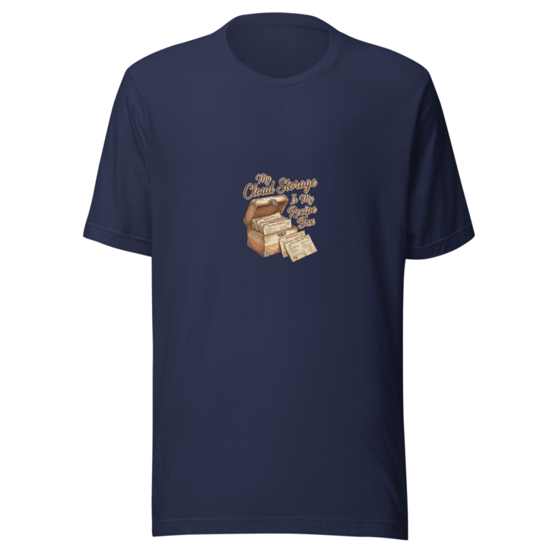 My Cloud Storage Is My Recipe Box - tshirt