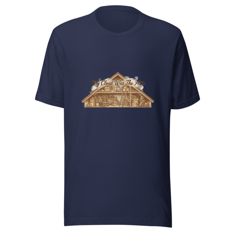 My Cloud Was The Attic - tshirt