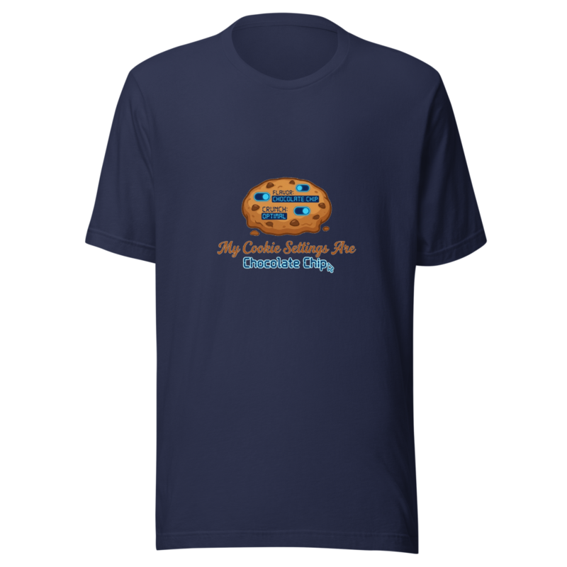 My Cookie Settings Are Chocolate Chip - tshirt