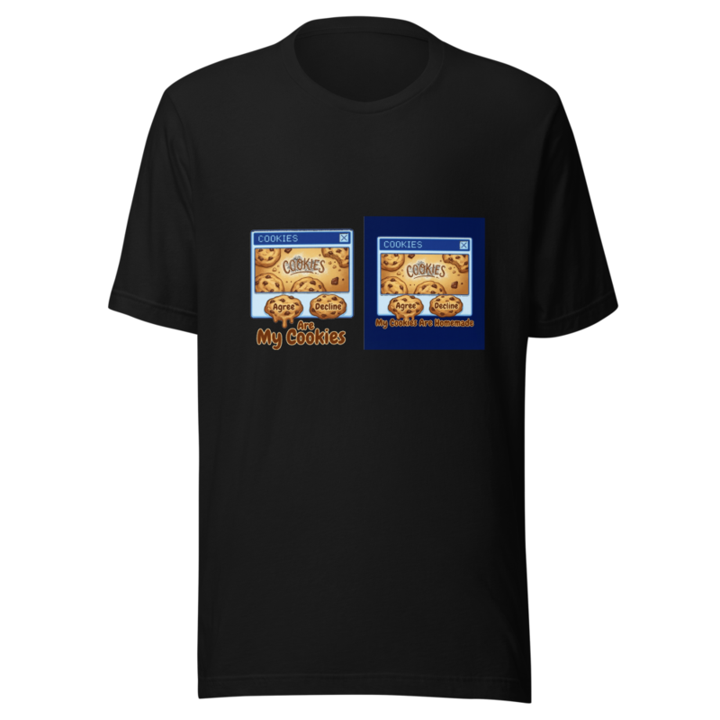 My Cookies Are Homemade - tshirt