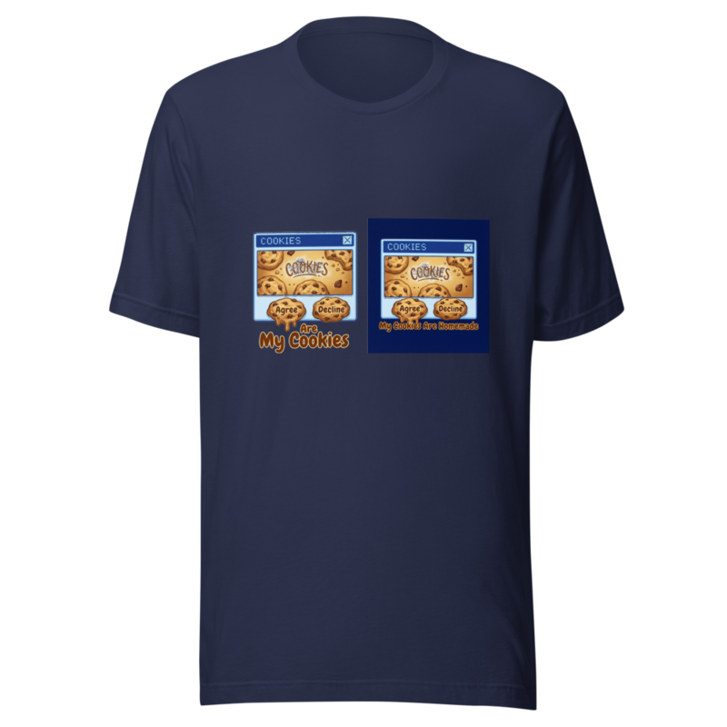 My Cookies Are Homemade - tshirt