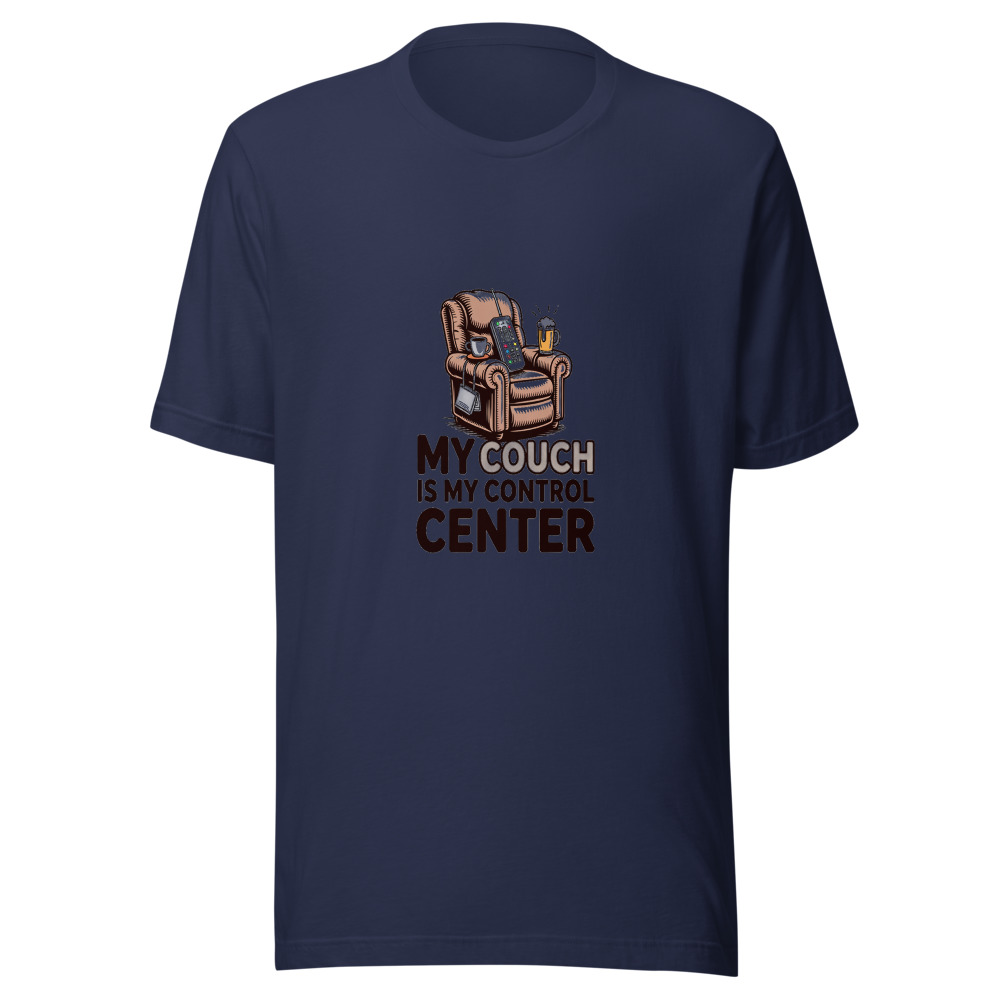 My Couch Is My Control Center - tshirt