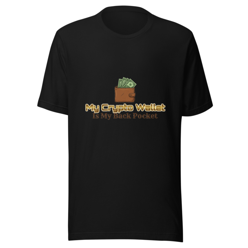My Crypto Wallet Is My Back Pocket - tshirt