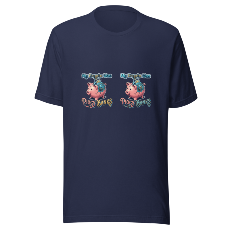 My Crypto Was Piggy Banks - tshirt