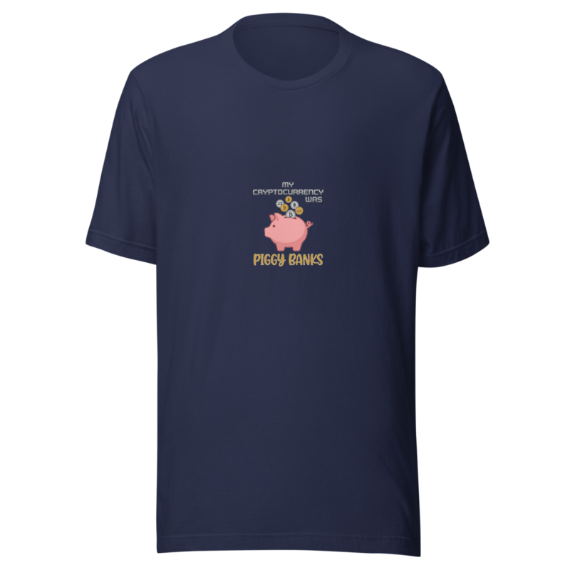 My Cryptocurrency Was Piggy Banks - tshirt