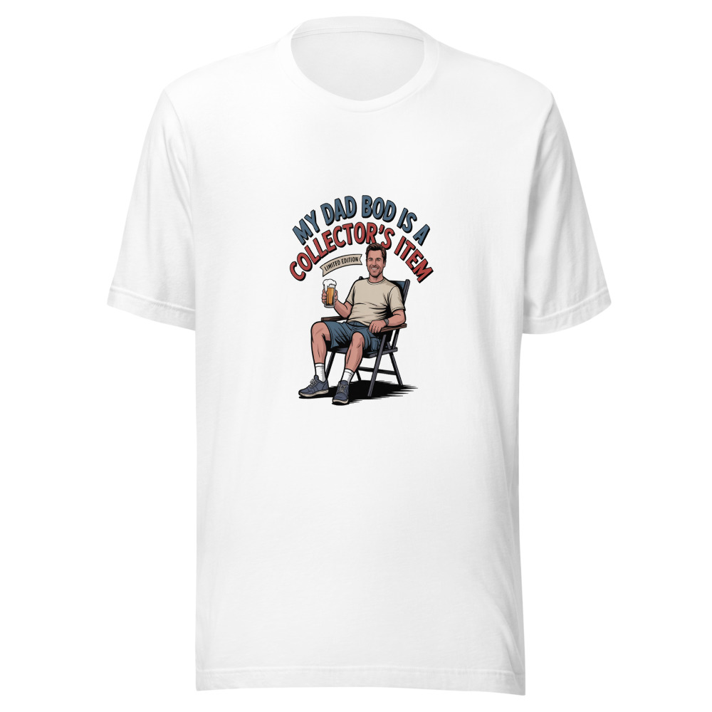 MY DAD BOD IS A COLLECTOR'S ITEM (LIMITED EDITION) - tshirt