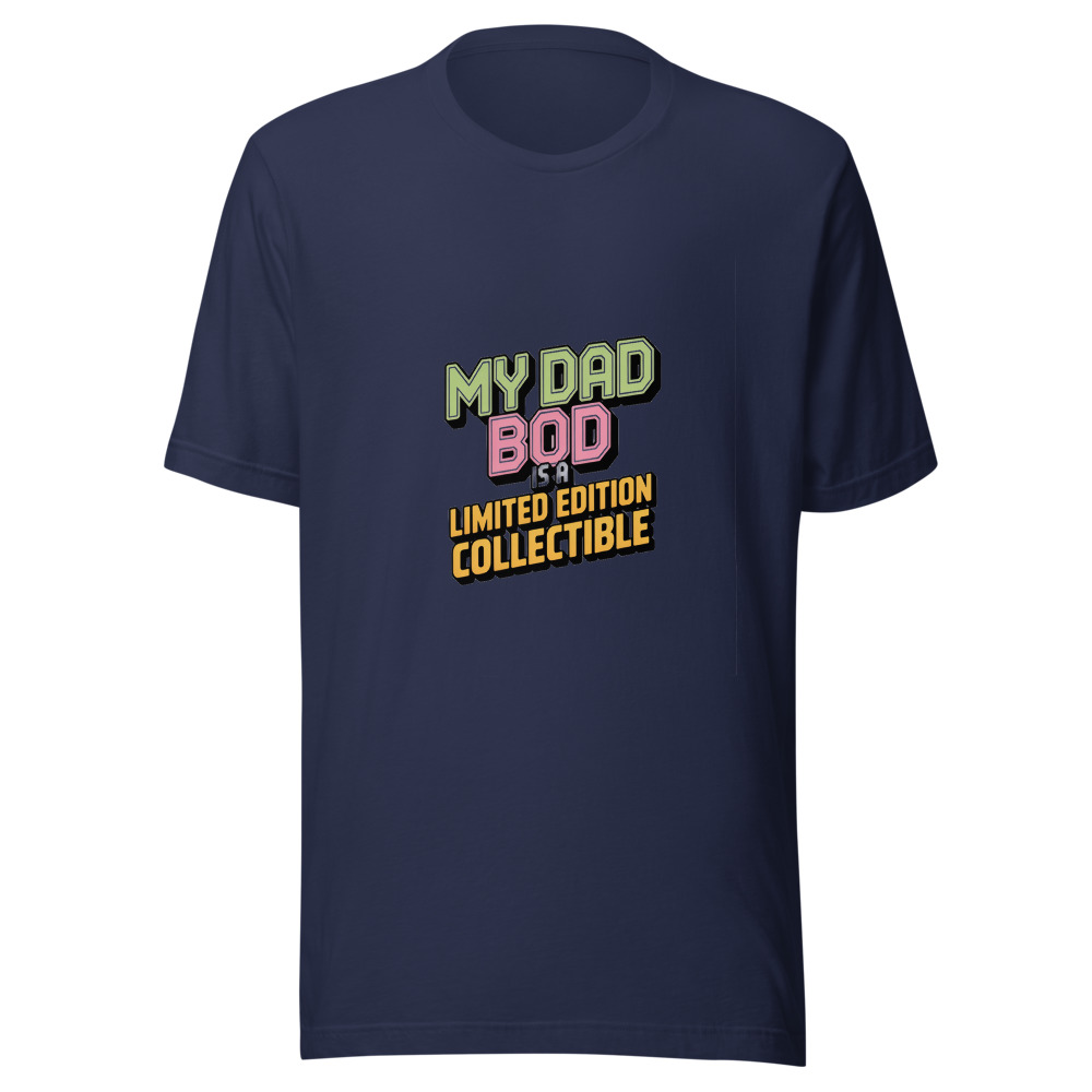 MY DAD BOD IS A LIMITED EDITION COLLECTIBLE - tshirt