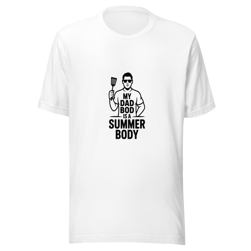 MY DAD BOD IS A SUMMER BODY - tshirt