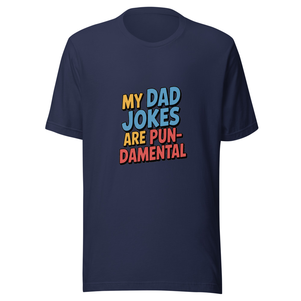 MY DAD JOKES ARE PUN-DAMENTAL - tshirt