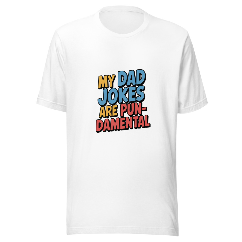 MY DAD JOKES ARE PUN-DAMENTAL - tshirt