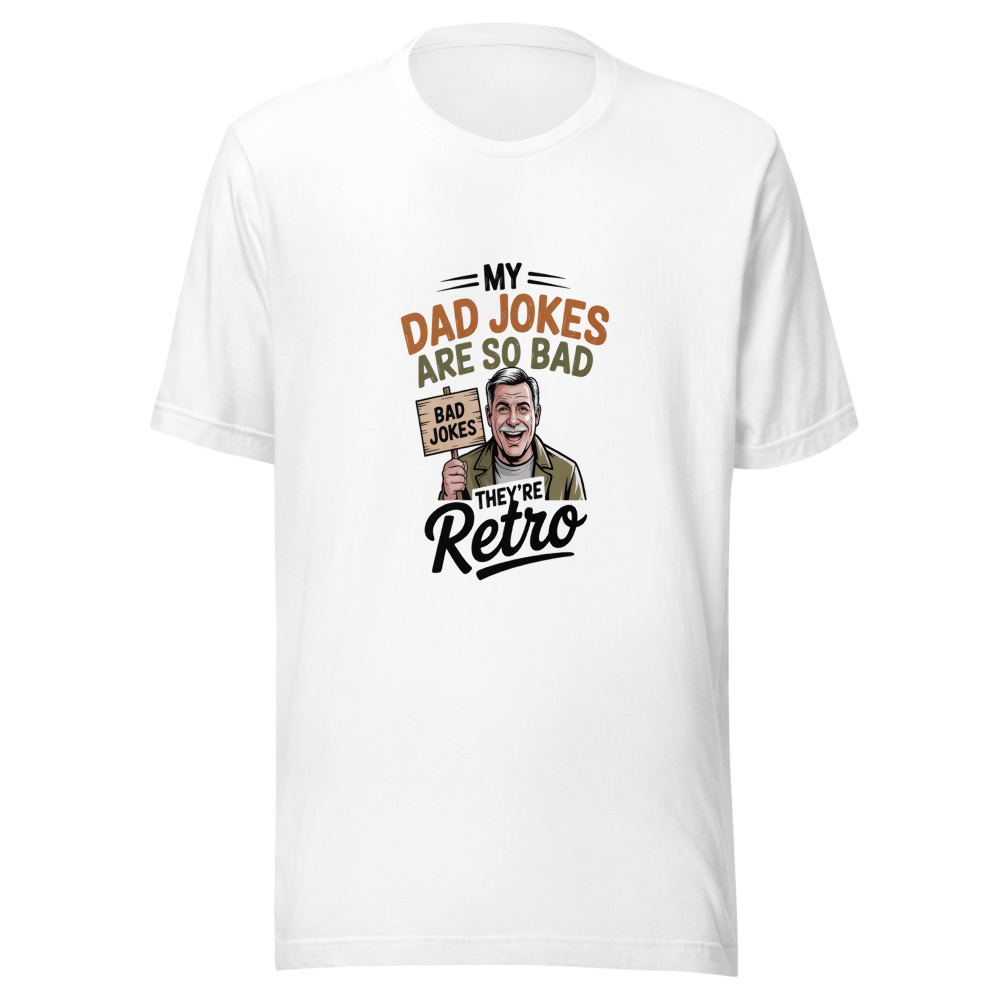 MY DAD JOKES ARE SO BAD THEY'RE RETRO - tshirt