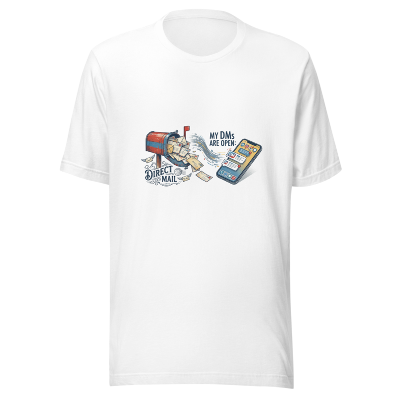 My DMs Are Open: Direct Mail - tshirt