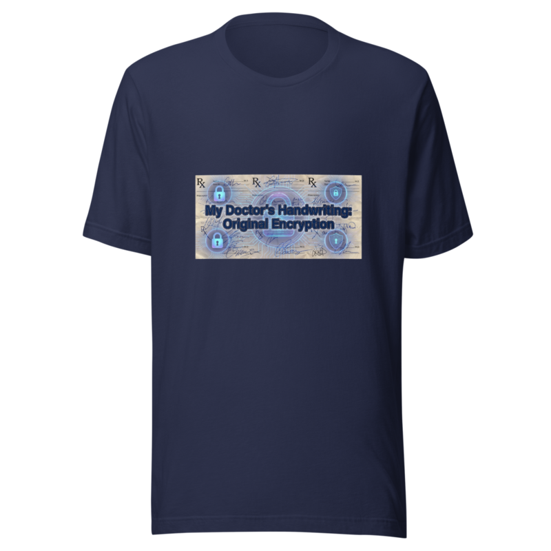 My Doctor's Handwriting: Original Encryption - tshirt
