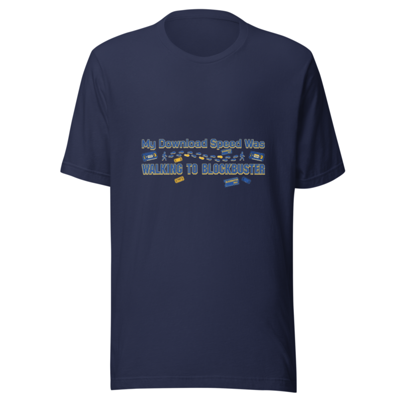 My Download Speed Was Walking To Blockbuster - tshirt