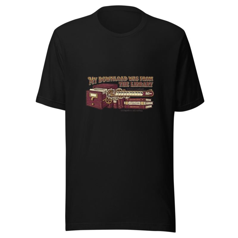 My Download Was From the Library - tshirt
