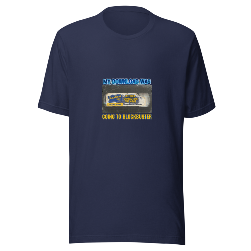 My Download Was Going To Blockbuster - tshirt