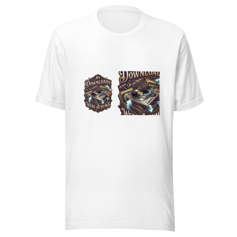 My Downloads Were Albums - tshirt