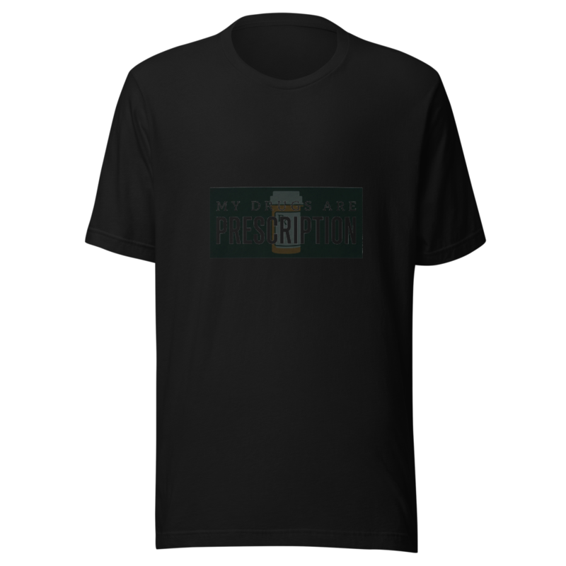 My Drugs Are Prescription - tshirt