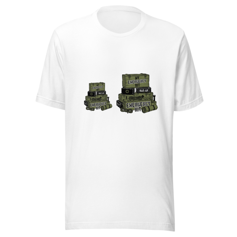 My Emergency Kit Has an Emergency Kit - tshirt