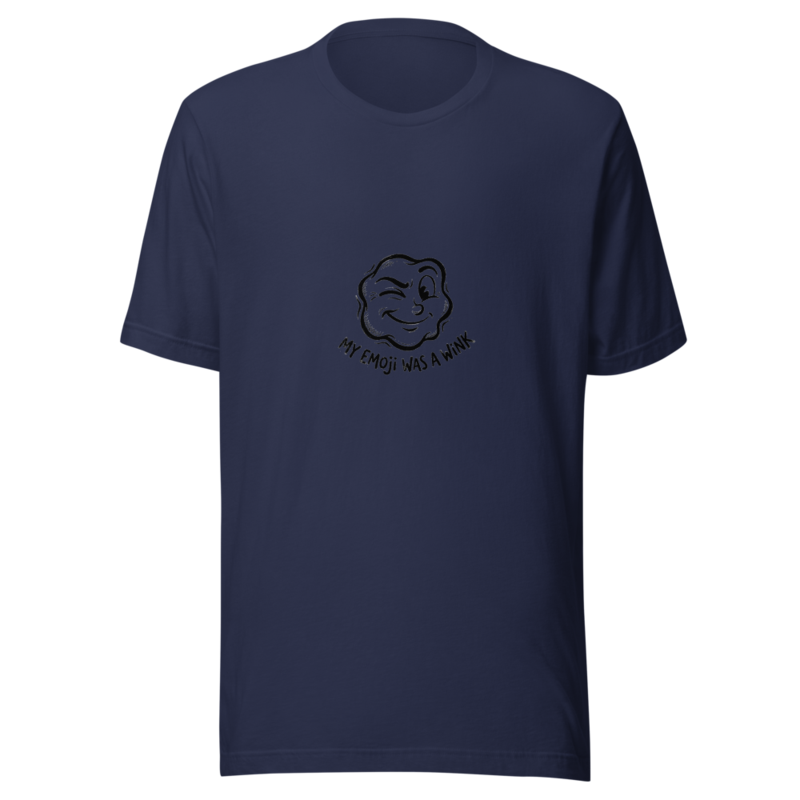 My Emoji Was A Wink - tshirt