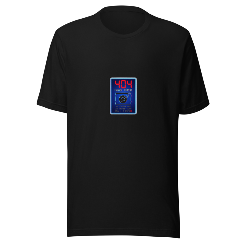 My Error 404 Is Forgetting Why I'm Here - tshirt