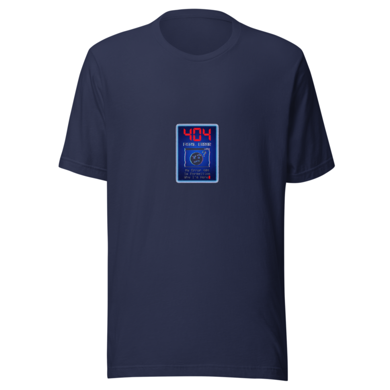 My Error 404 Is Forgetting Why I'm Here - tshirt