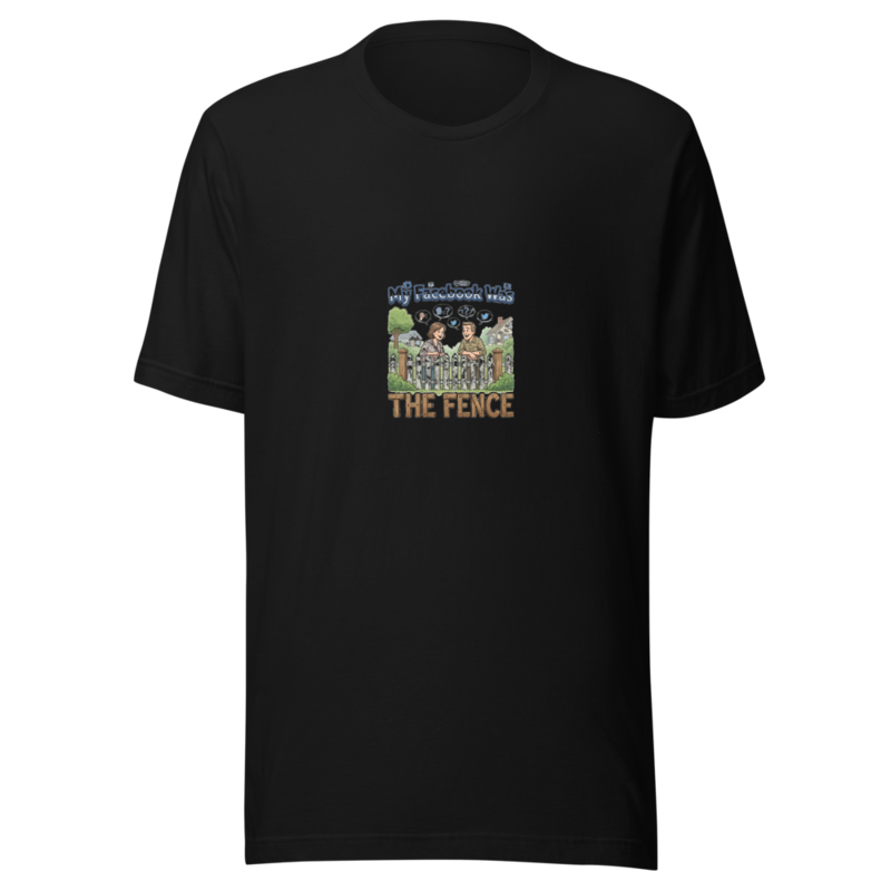 My Facebook Was The Fence - tshirt