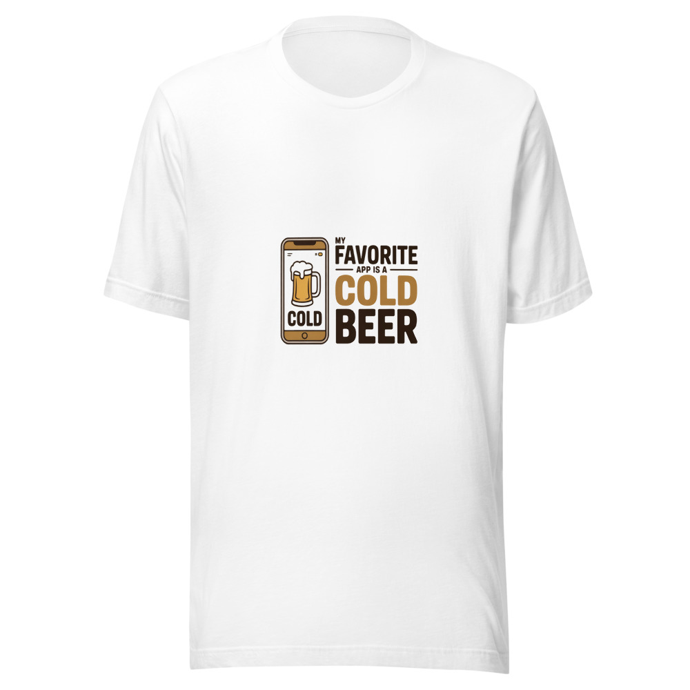 My Favorite App Is a Cold Beer - tshirt