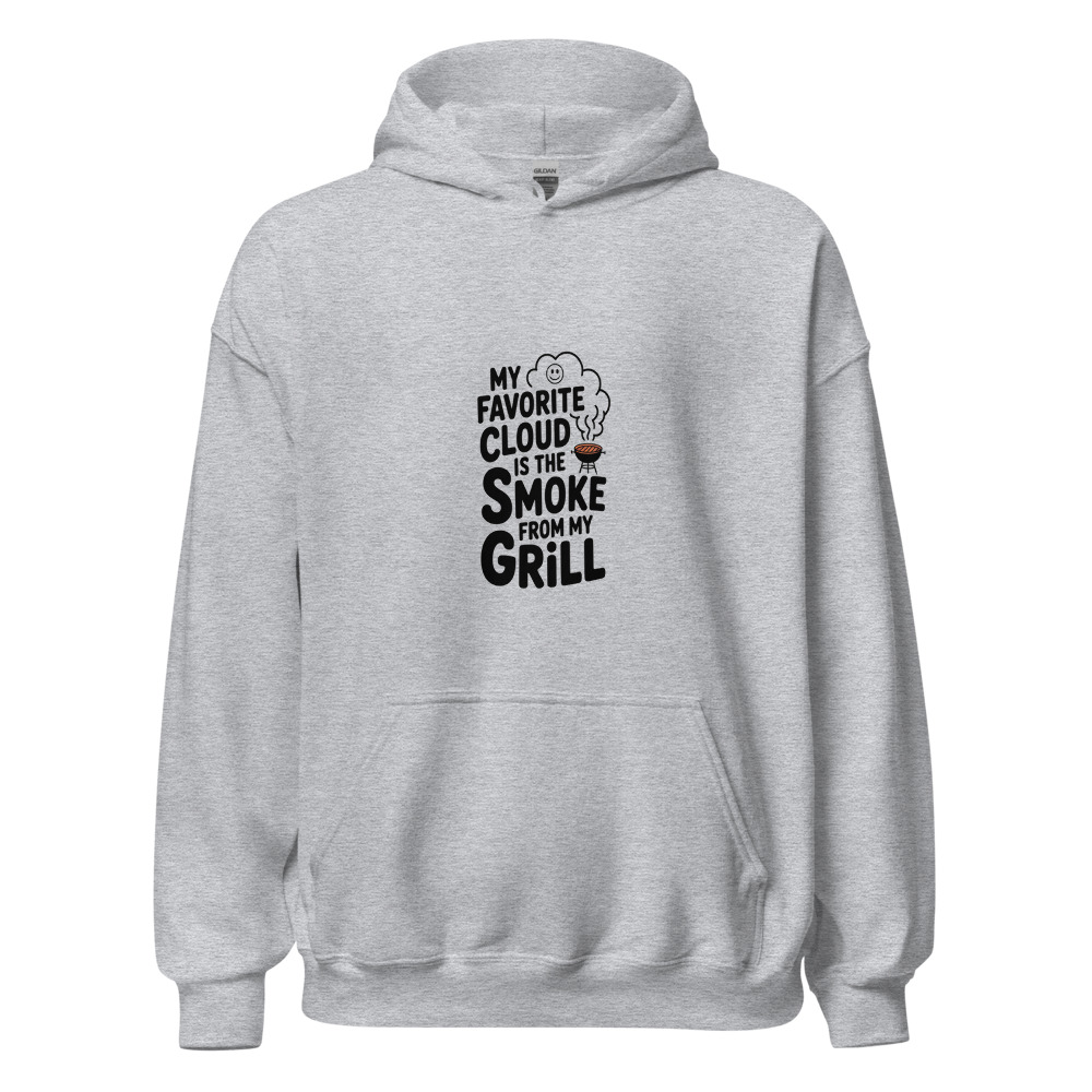 My Favorite Cloud Is the Smoke From My Grill - hoodie