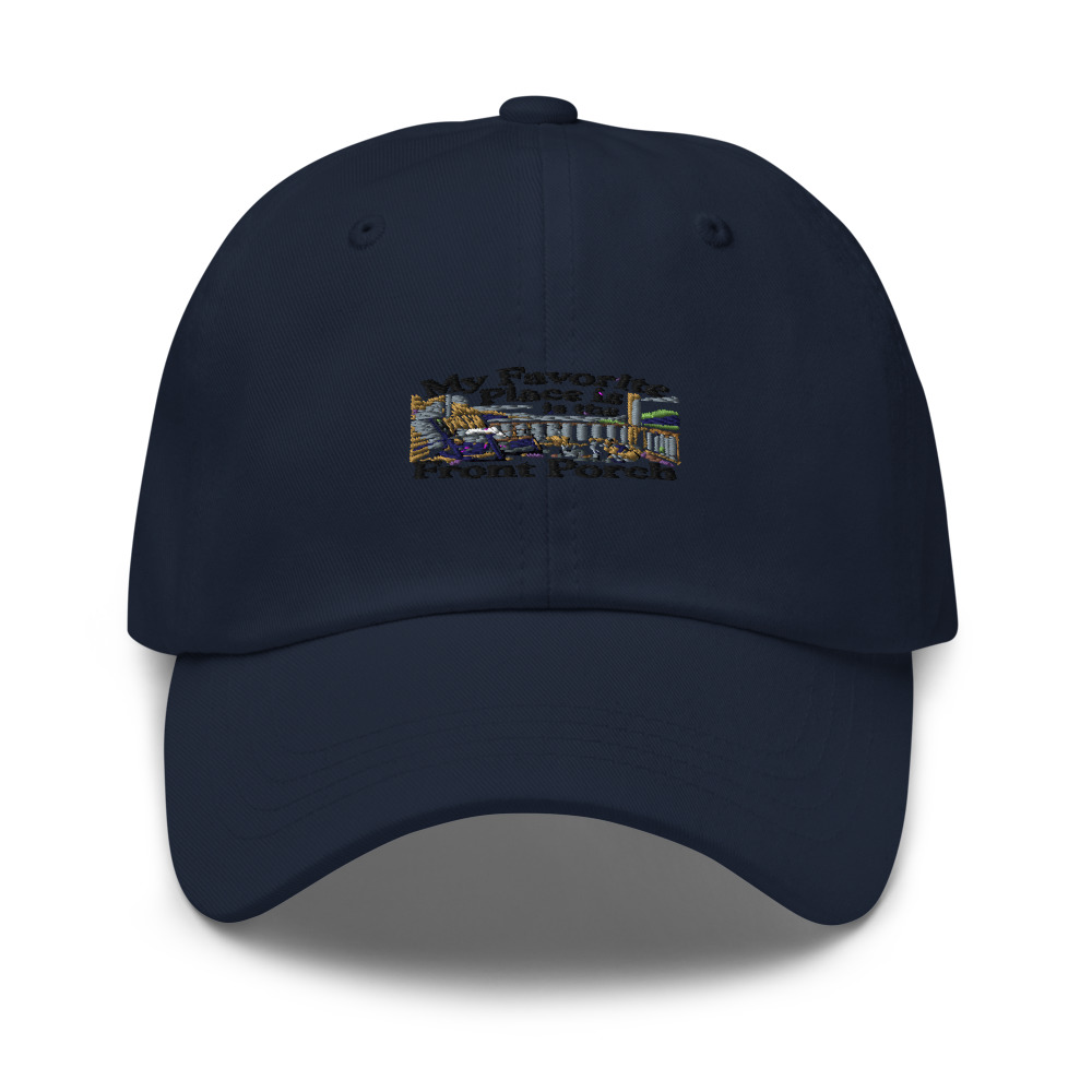 My Favorite Place Is the Front Porch - hat