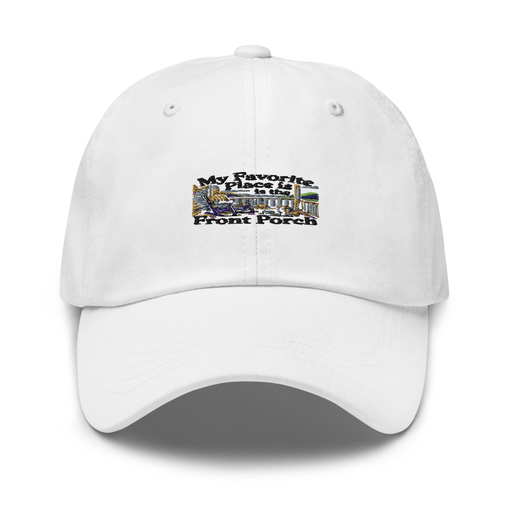 My Favorite Place Is the Front Porch - hat
