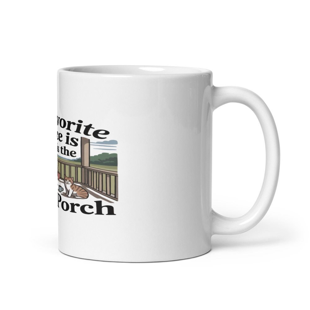My Favorite Place Is the Front Porch - mug