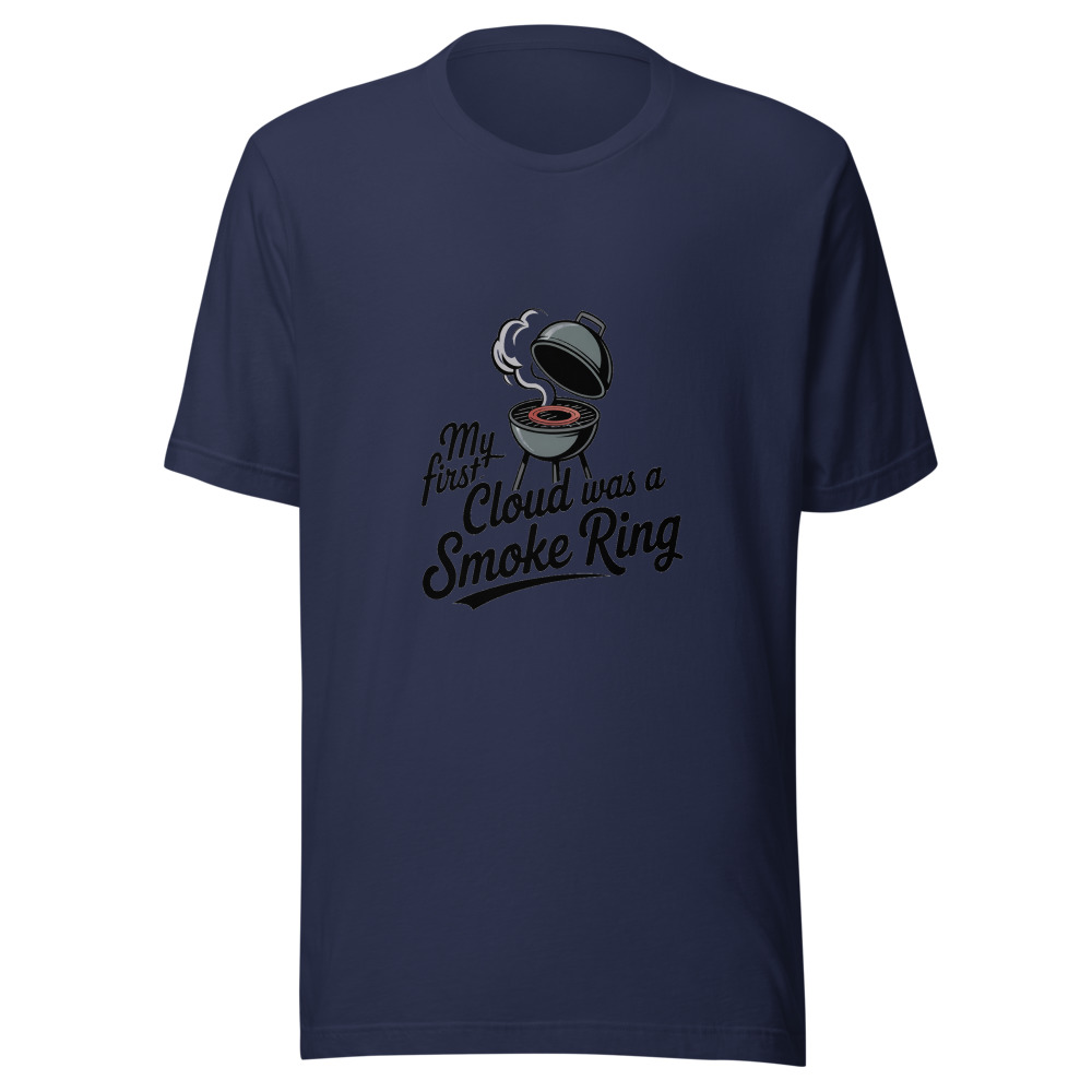 MY FIRST CLOUD WAS A SMOKE RING - tshirt