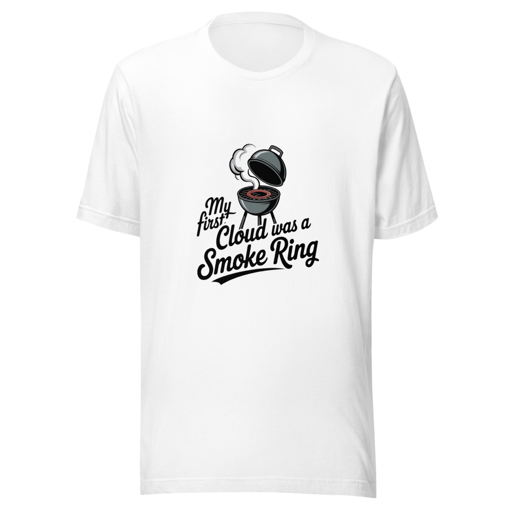 MY FIRST CLOUD WAS A SMOKE RING - tshirt