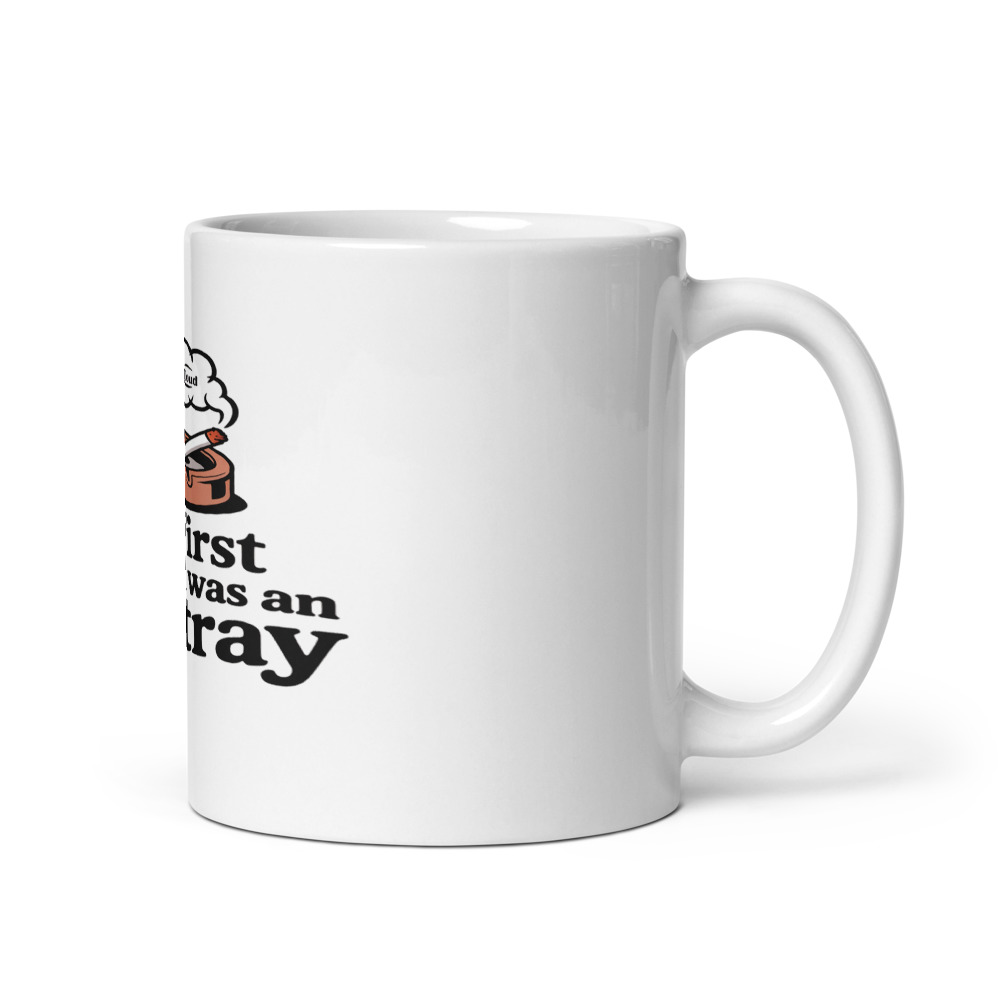 My First Cloud Was an Ashtray - mug