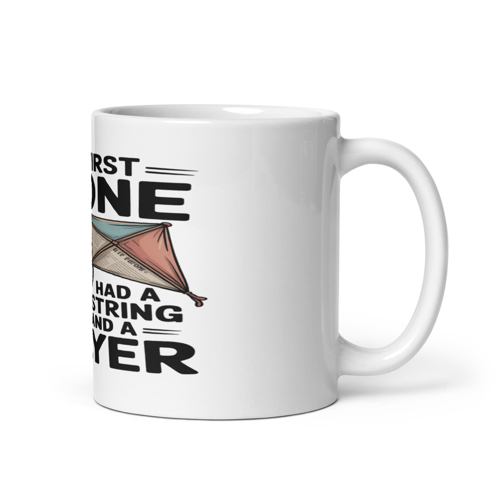 My First Drone Had a String and a Prayer - mug
