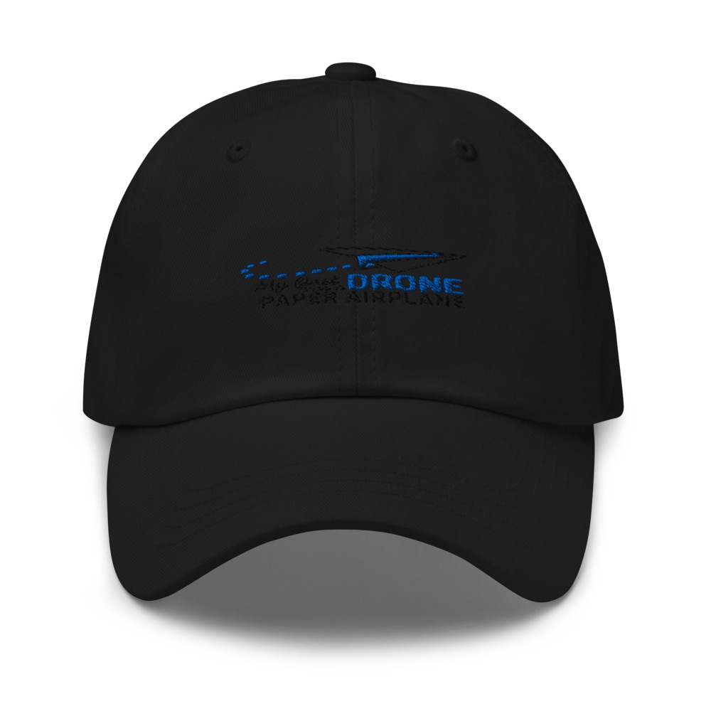 My First Drone Was a Paper Airplane - hat