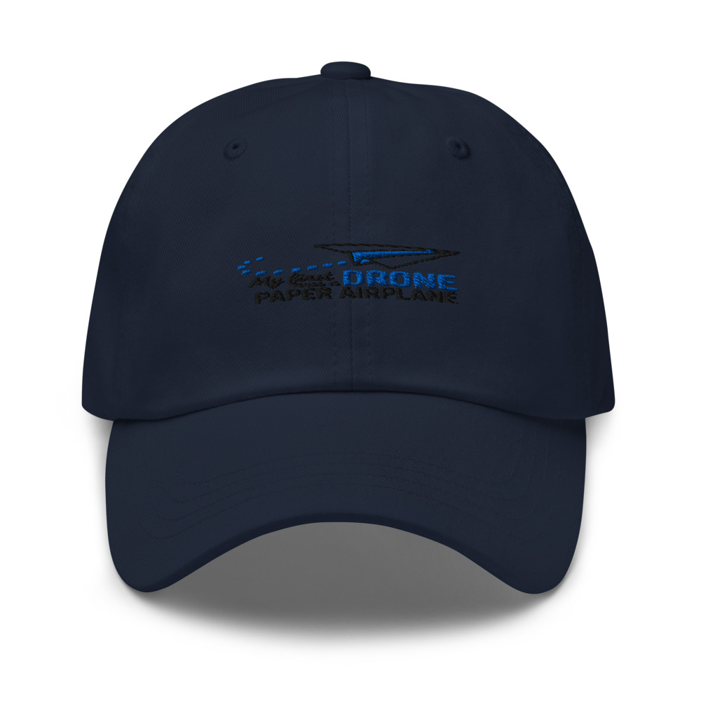 My First Drone Was a Paper Airplane - hat
