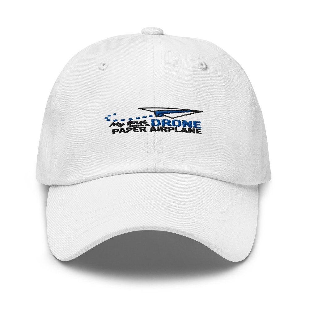 My First Drone Was a Paper Airplane - hat