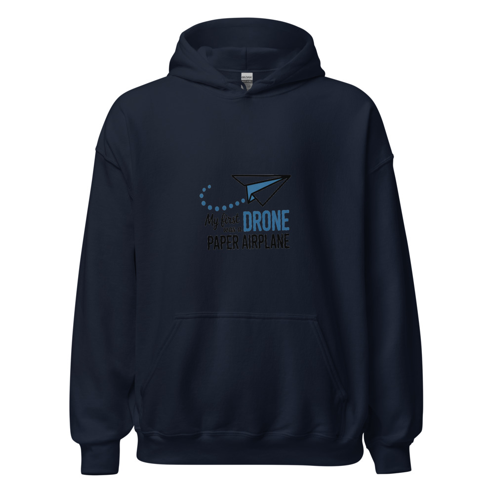 My First Drone Was a Paper Airplane - hoodie