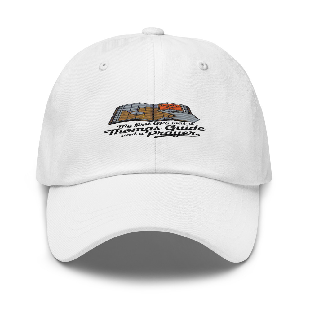 MY FIRST GPS WAS A THOMAS GUIDE AND A PRAYER - hat