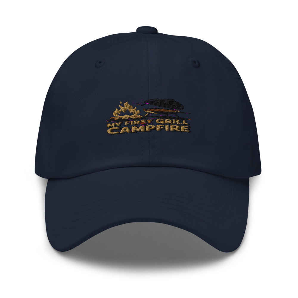 My First Grill Was a Campfire - hat
