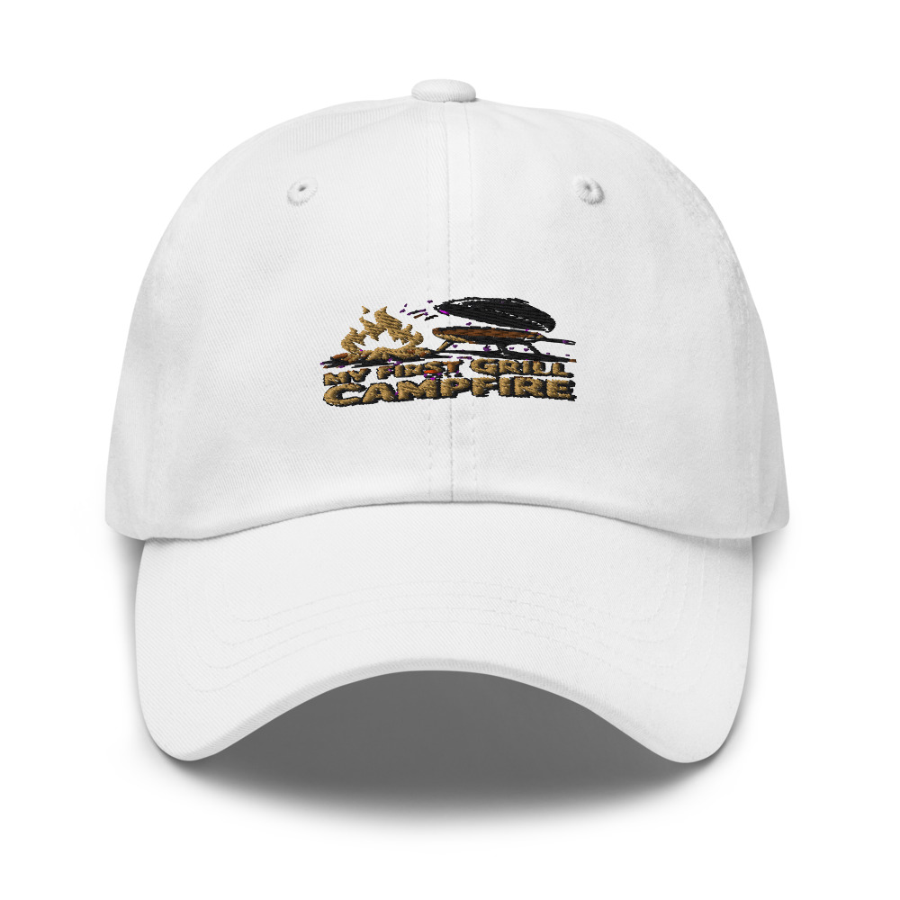 My First Grill Was a Campfire - hat