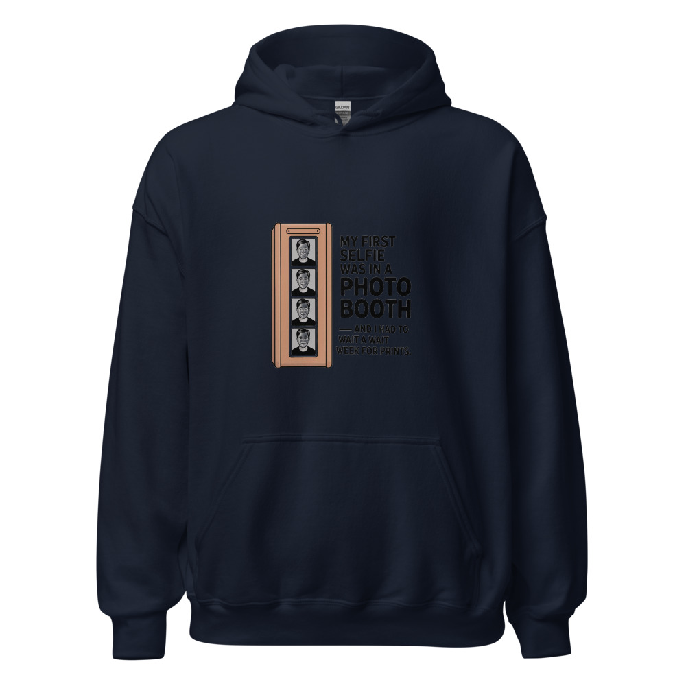 MY FIRST SELFIE WAS IN A PHOTO BOOTH — AND I HAD TO WAIT A WEEK FOR PRINTS - hoodie