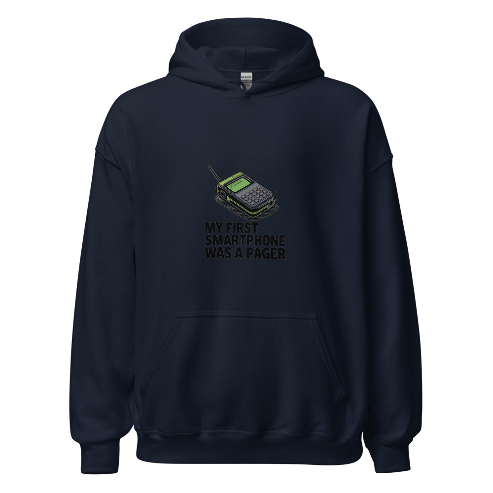 My First Smartphone Was a Pager - hoodie