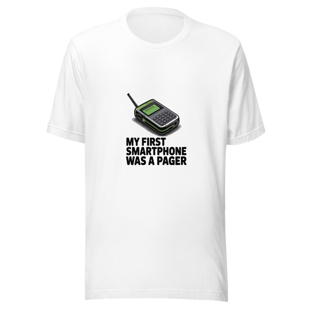 My First Smartphone Was a Pager - tshirt