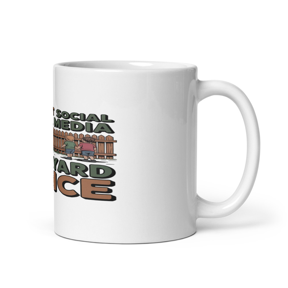 MY FIRST SOCIAL MEDIA WAS A BACKYARD FENCE - mug