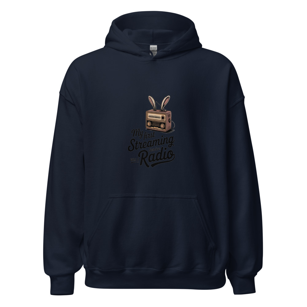 My First Streaming Service Was a Radio - hoodie